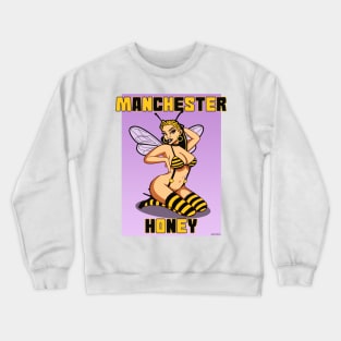 Manchester girl, Manchester bee, Manchester honey Crewneck Sweatshirt